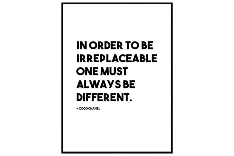 Be Irreplaceable Be Different Chanel Text Svartvit