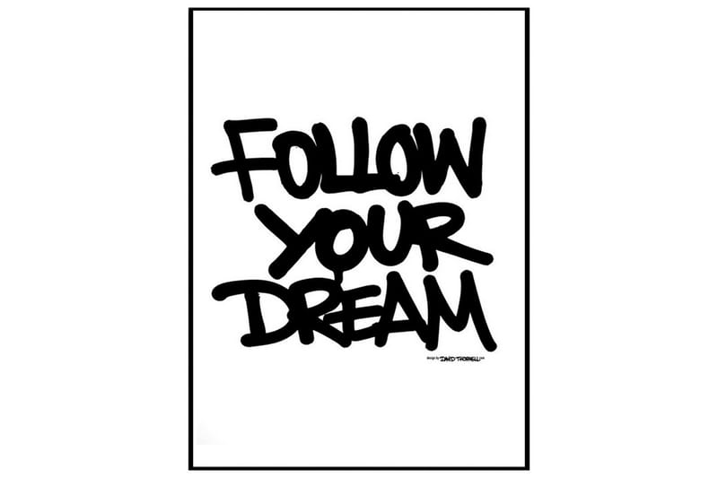 Follow Your Dream Text Svartvit