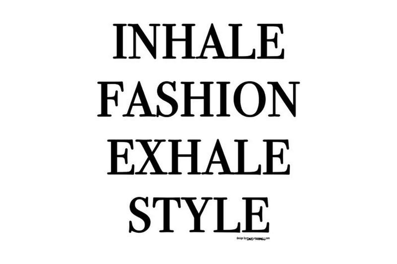 Inhale Fashion Exhale Style Text Svartvit